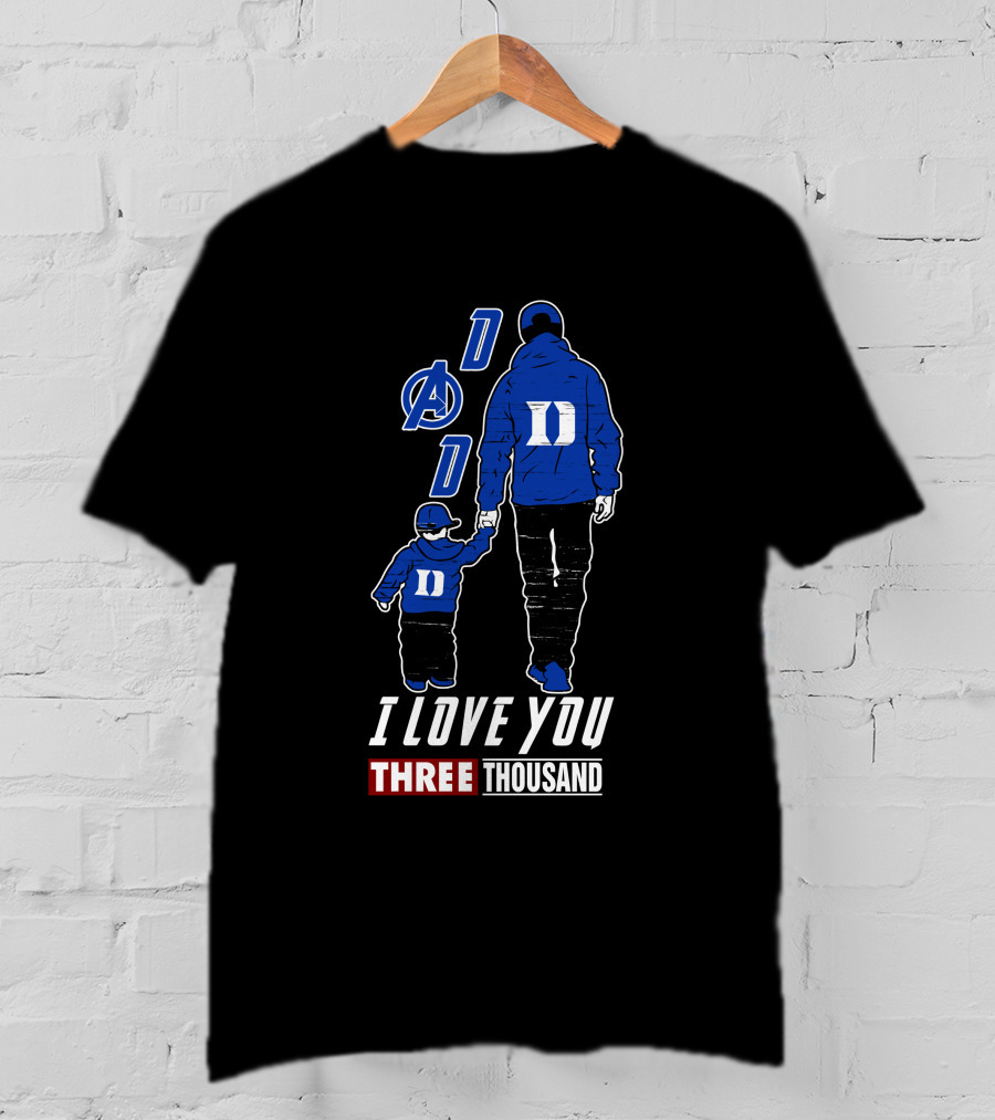 Duke Blue Devils Dad I Love You Three Thousand Avengers T-Shirt