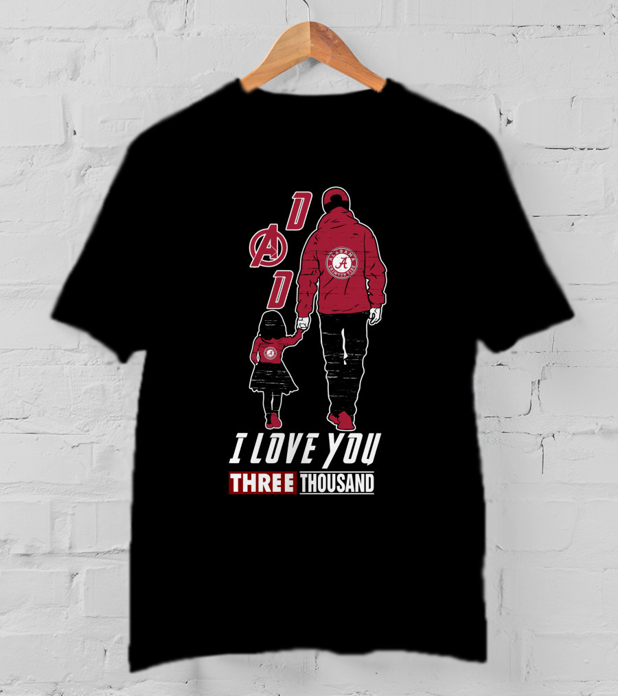 Dad Alabama Crimson Tide A I Love You Three Thousand T-Shirt