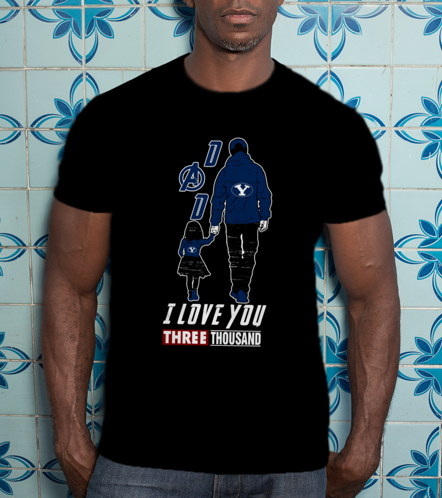 BYU Cougars Dad Avengers I Love You Three Thousand T-Shirt