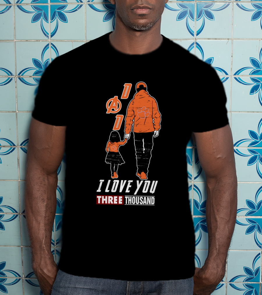 Dad I Love You Three Thousand Clemson Tigers Avengers T-Shirt