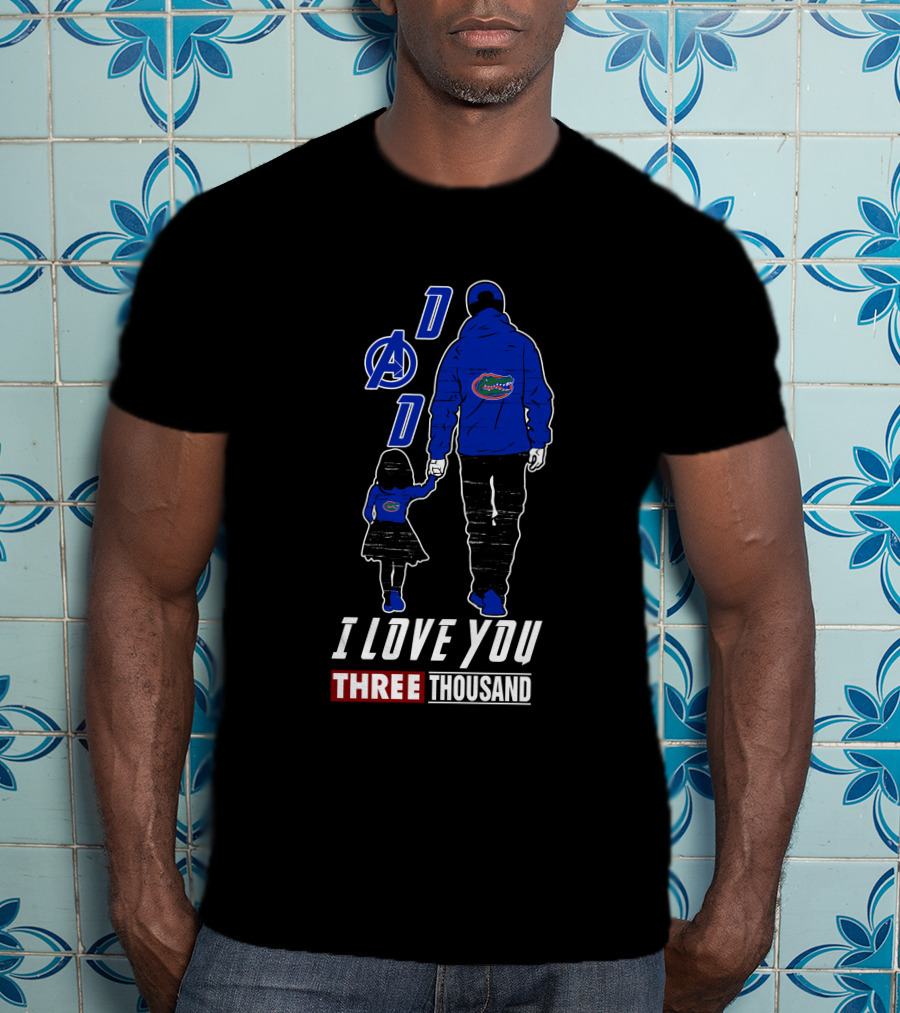 I Love You Three Thousand Florida Gators Dad Avengers Girl T-Shirt