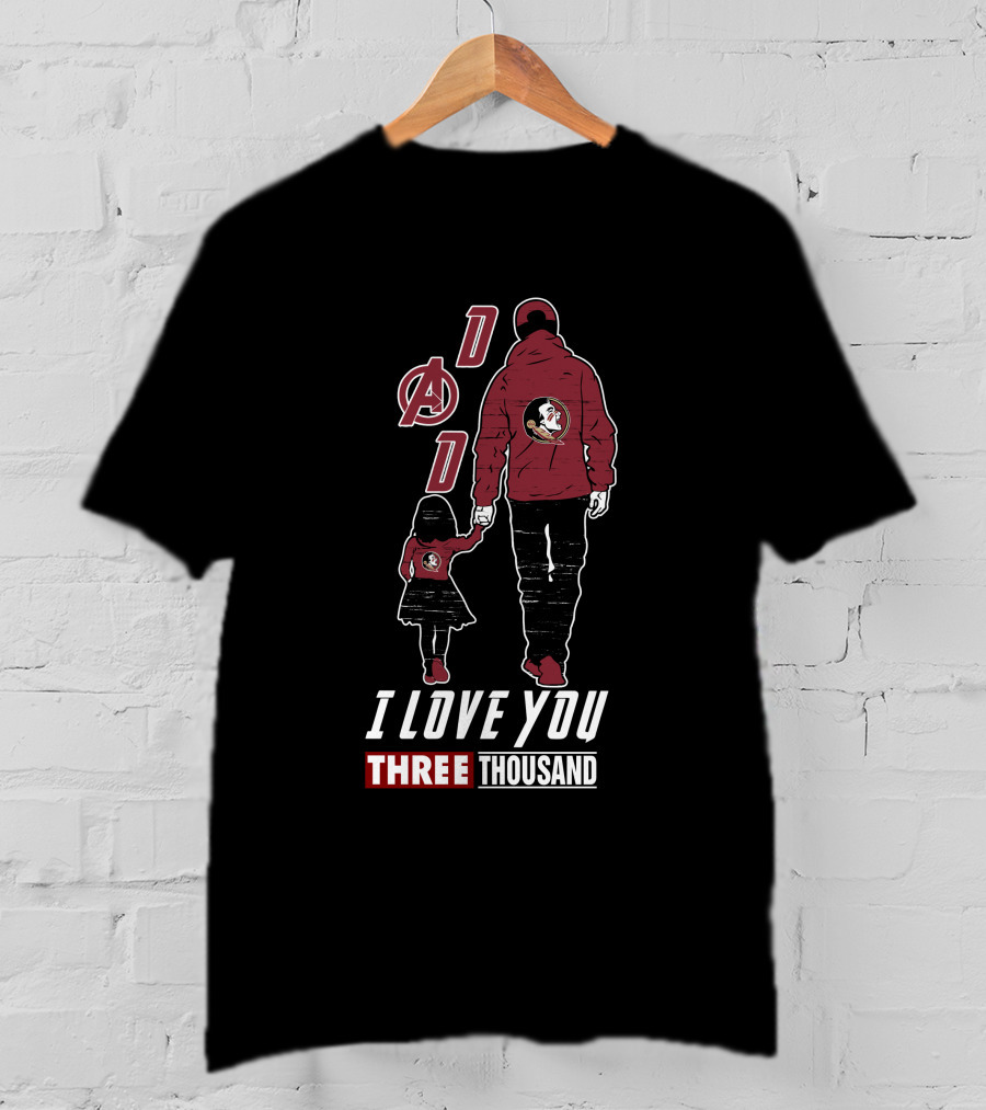 Dad I Love You Three Thousand Florida State Seminoles Avengers T-Shirt