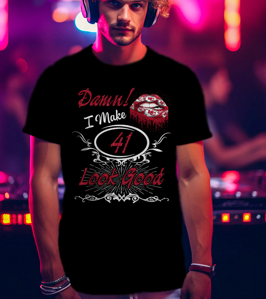 Damn I Make 41 Look Good Chiefs Lips T-Shirt