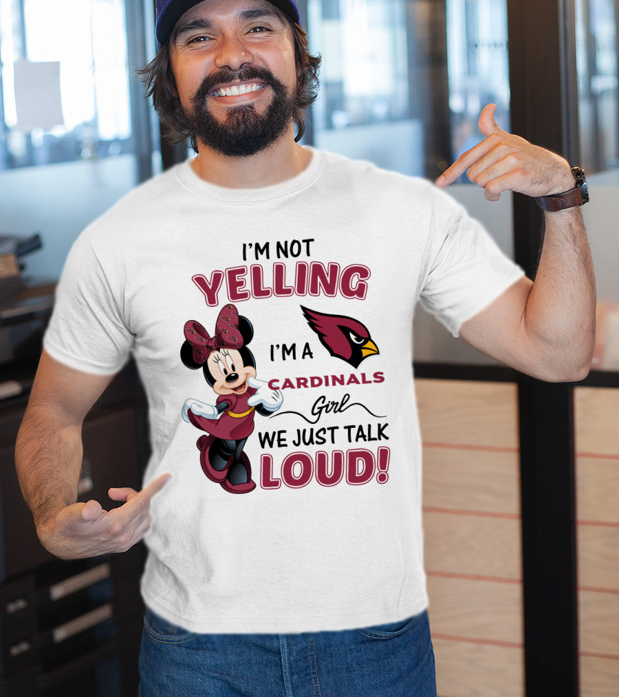 I'm Not Yelling I'm A Cardinals Girl We Just Talk Loud Arizona Cardinals Minnie Mouse T-Shirt
