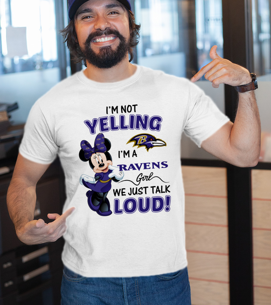 I'm Not Yelling I'm A Ravens Girl We Just Talk Loud Baltimore Ravens Minnie Mouse T-Shirt