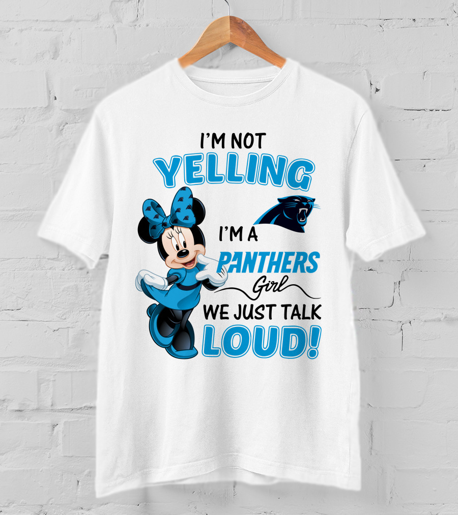 I'm Not Yelling I'm A Panthers Girl We Just Talk Loud Carolina Panthers Minnie Mouse T-Shirt