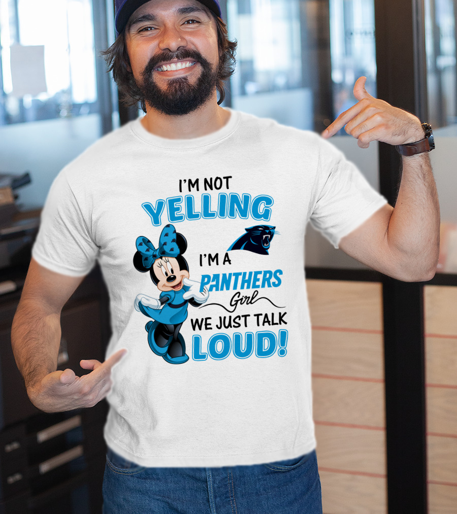 I'm Not Yelling I'm A Panthers Girl We Just Talk Loud Carolina Panthers Minnie Mouse T-Shirt