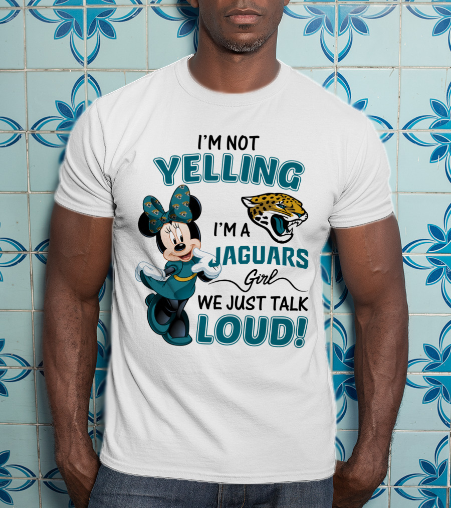 I'm Not Yelling I'm A Jaguars Girl We Just Talk Loud Minnie Mouse Jacksonville Jaguars T-Shirt