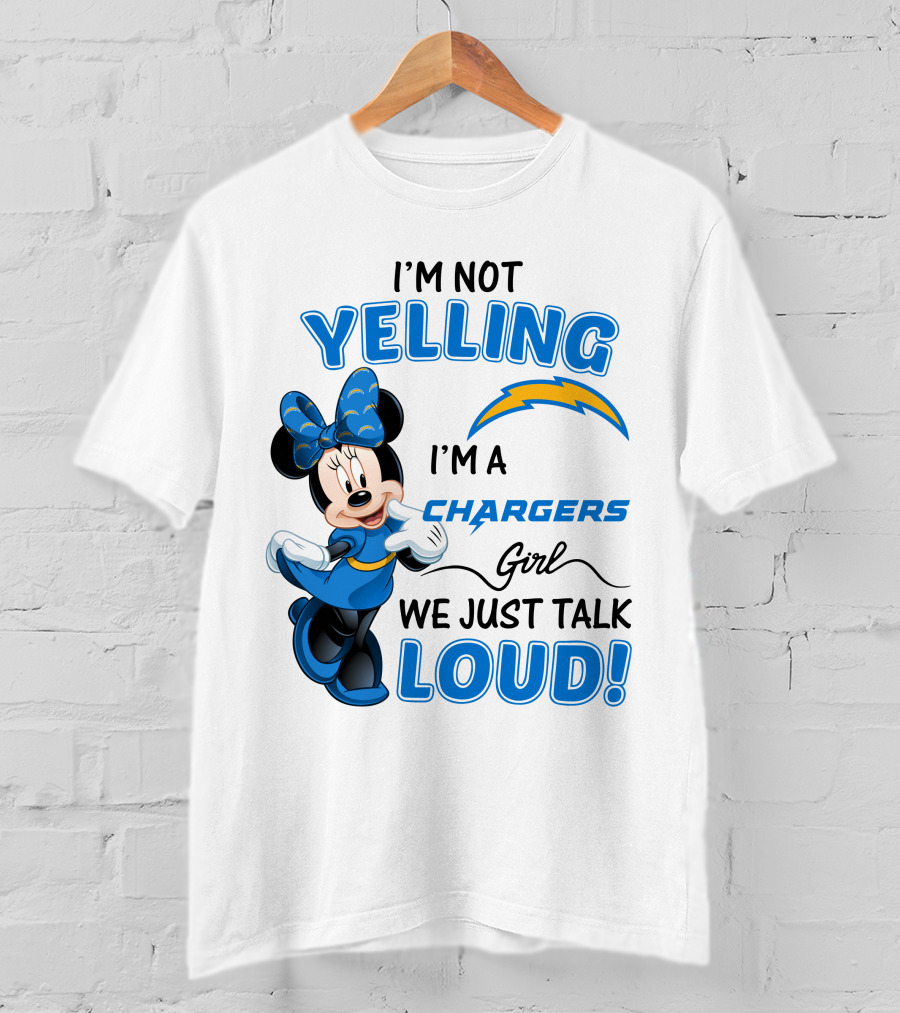 I'm Not Yelling I'm A Chargers Girl We Just Talk Loud Minnie Mouse T-Shirt