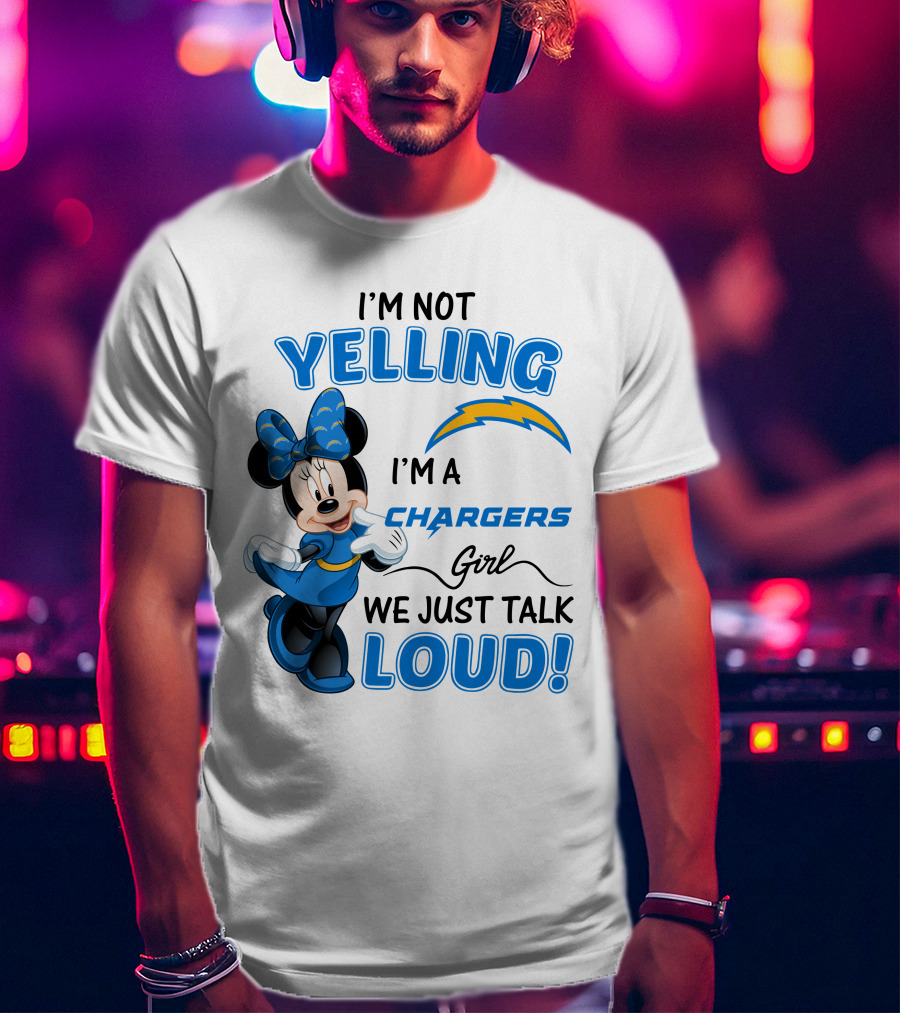 I'm Not Yelling I'm A Chargers Girl We Just Talk Loud Minnie Mouse T-Shirt