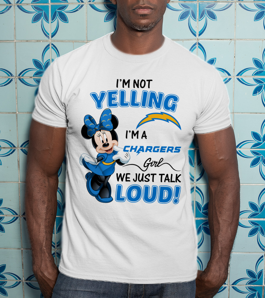 I'm Not Yelling I'm A Chargers Girl We Just Talk Loud Minnie Mouse T-Shirt