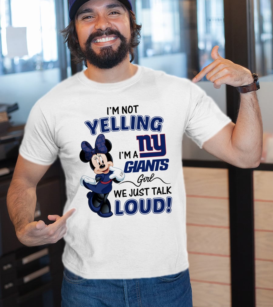 I'm Not Yelling I'm A New York Giants Girl We Just Talk Loud Minnie Mouse T-Shirt