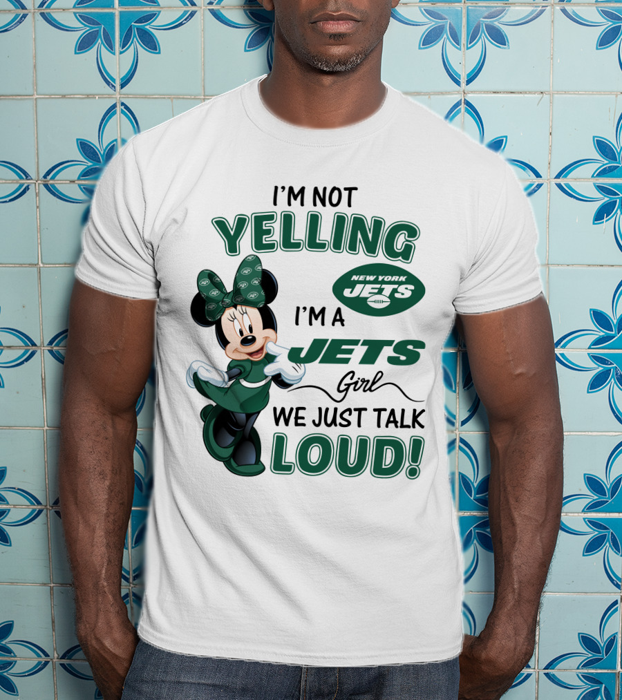 I'm Not Yelling I'm A New York Jets Girl We Just Talk Loud Minnie Mouse T-Shirt