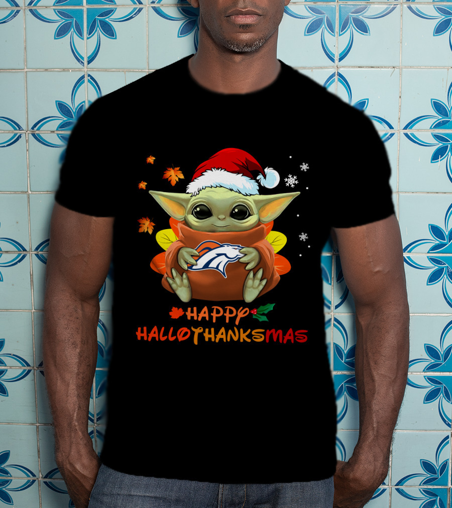 Denver Broncos Baby Yoda Happy Hallothanksmas 505 L1PTT T-Shirt
