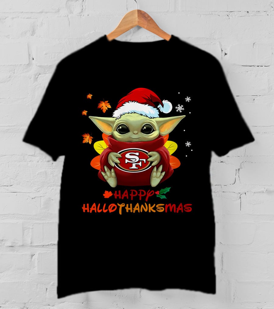 San Francisco 49ers Baby Yoda Happy Hallothanksmas T-Shirt