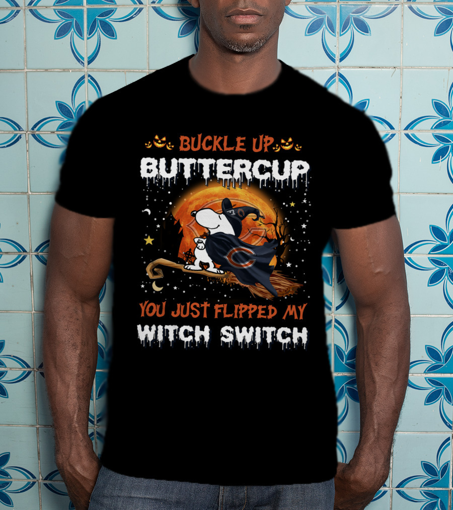 Buckle Up Buttercup Snoopy Chicago Bears You Just Flipped My Witch Switch T-Shirt