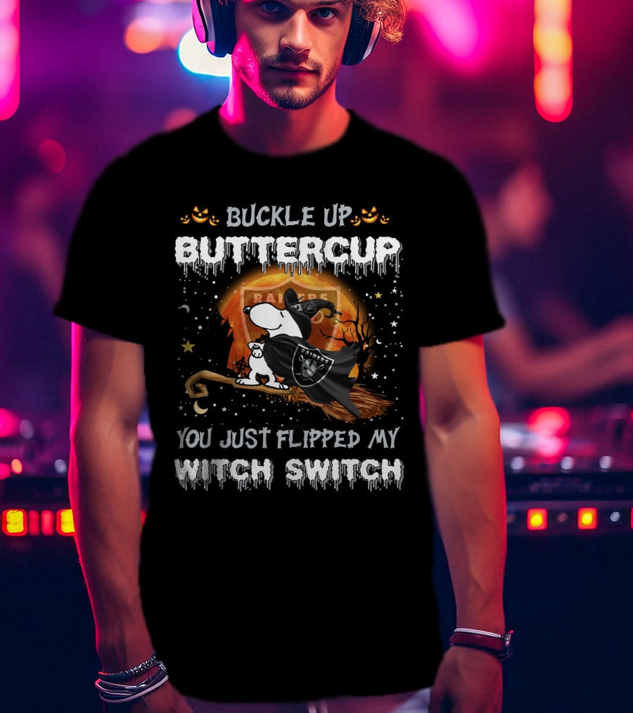 Buckle Up Buttercup You Just Flipped My Witch Switch Las Vegas Raiders Snoopy T-Shirt