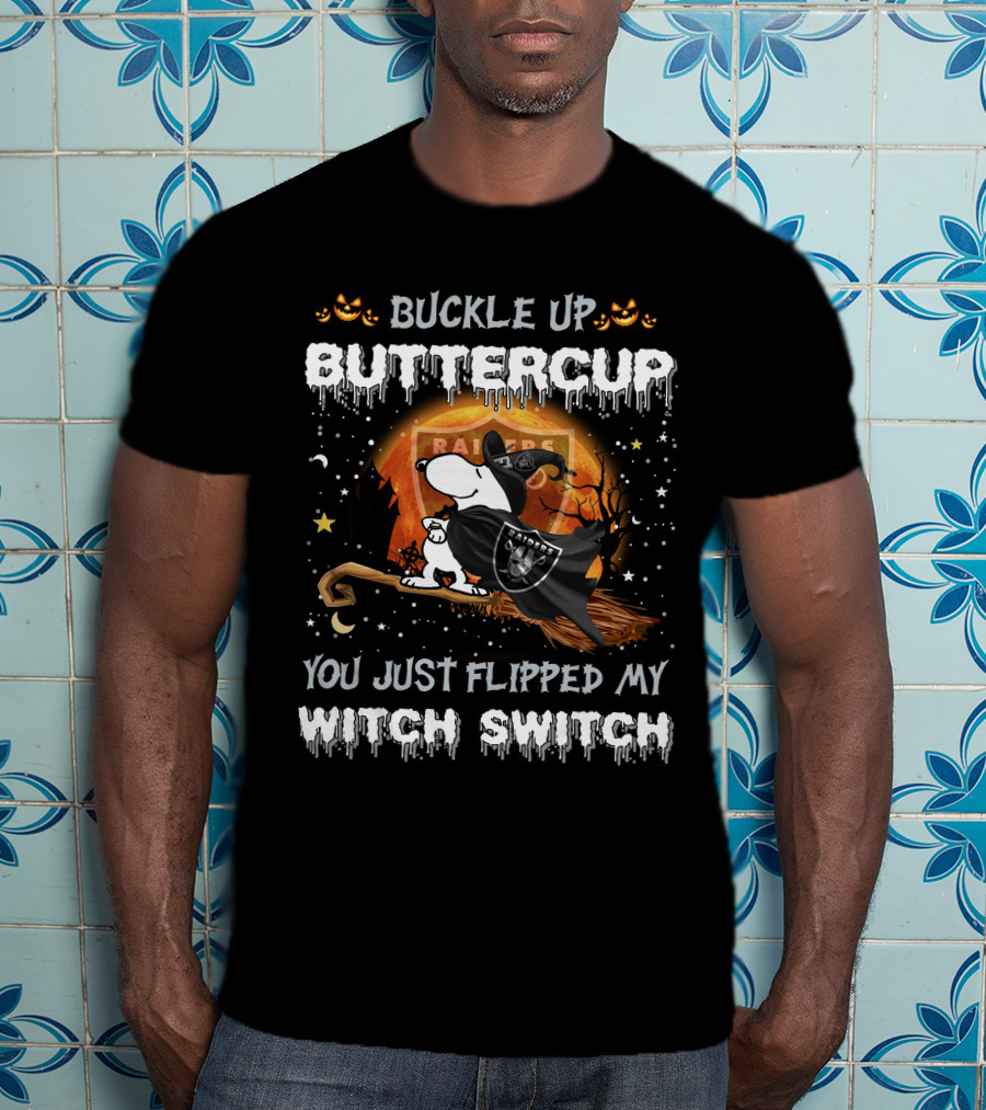 Buckle Up Buttercup You Just Flipped My Witch Switch Las Vegas Raiders Snoopy T-Shirt