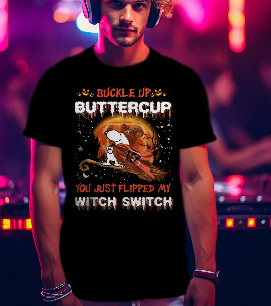 Cincinnati Bengals Snoopy Buckle Up Buttercup You Just Flipped My Witch Switch 508 T6MTH T-Shirt