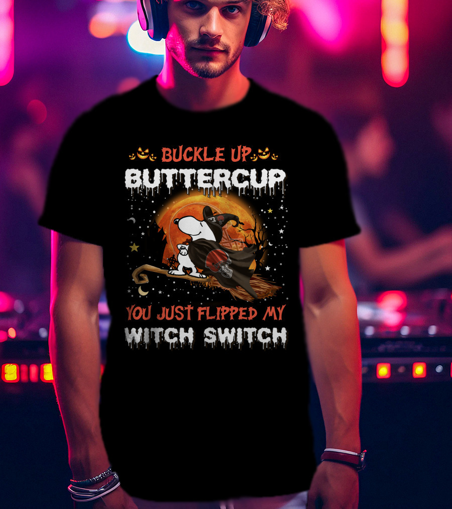Cleveland Browns Snoopy Buckle Up Buttercup You Just Flipped My Witch Switch Halloween 508 T6MTH T-Shirt