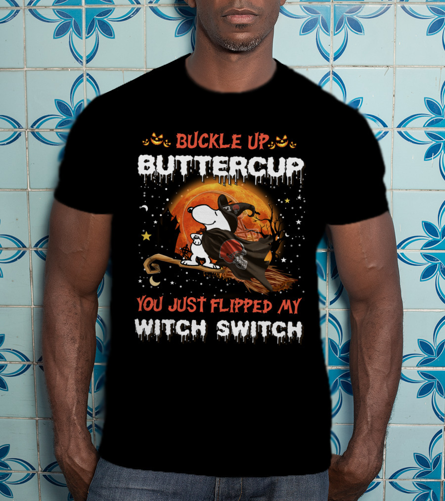 Cleveland Browns Snoopy Buckle Up Buttercup You Just Flipped My Witch Switch Halloween 508 T6MTH T-Shirt