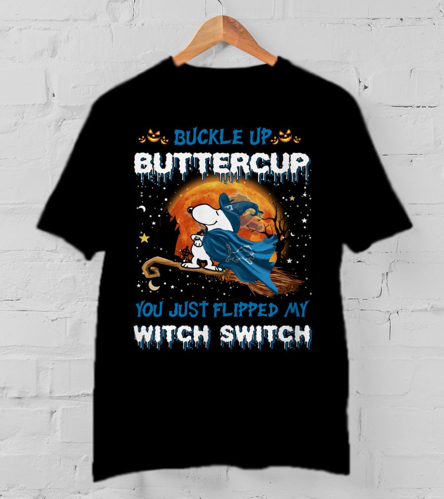 Buckle Up Buttercup You Just Flipped My Witch Switch Detroit Lions Snoopy Halloween T-Shirt