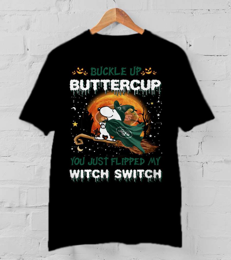 Buckle Up Buttercup You Just Flipped My Witch Switch New York Jets Snoopy T-Shirt