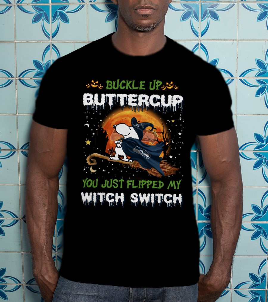 Buckle Up Buttercup You Just Flipped My Witch Switch Seattle Seahawks Snoopy 508 T6MTH T-Shirt