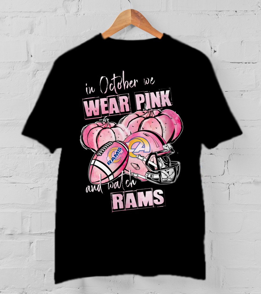 In October We Wear Pink And Watch Rams Los Angeles Rams Football Helmet And Pumpkins 509 L1PTT T-Shirt