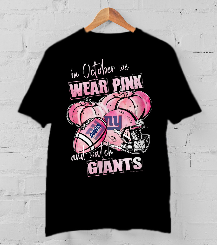 In October We Wear Pink And Watch Giants T-Shirt