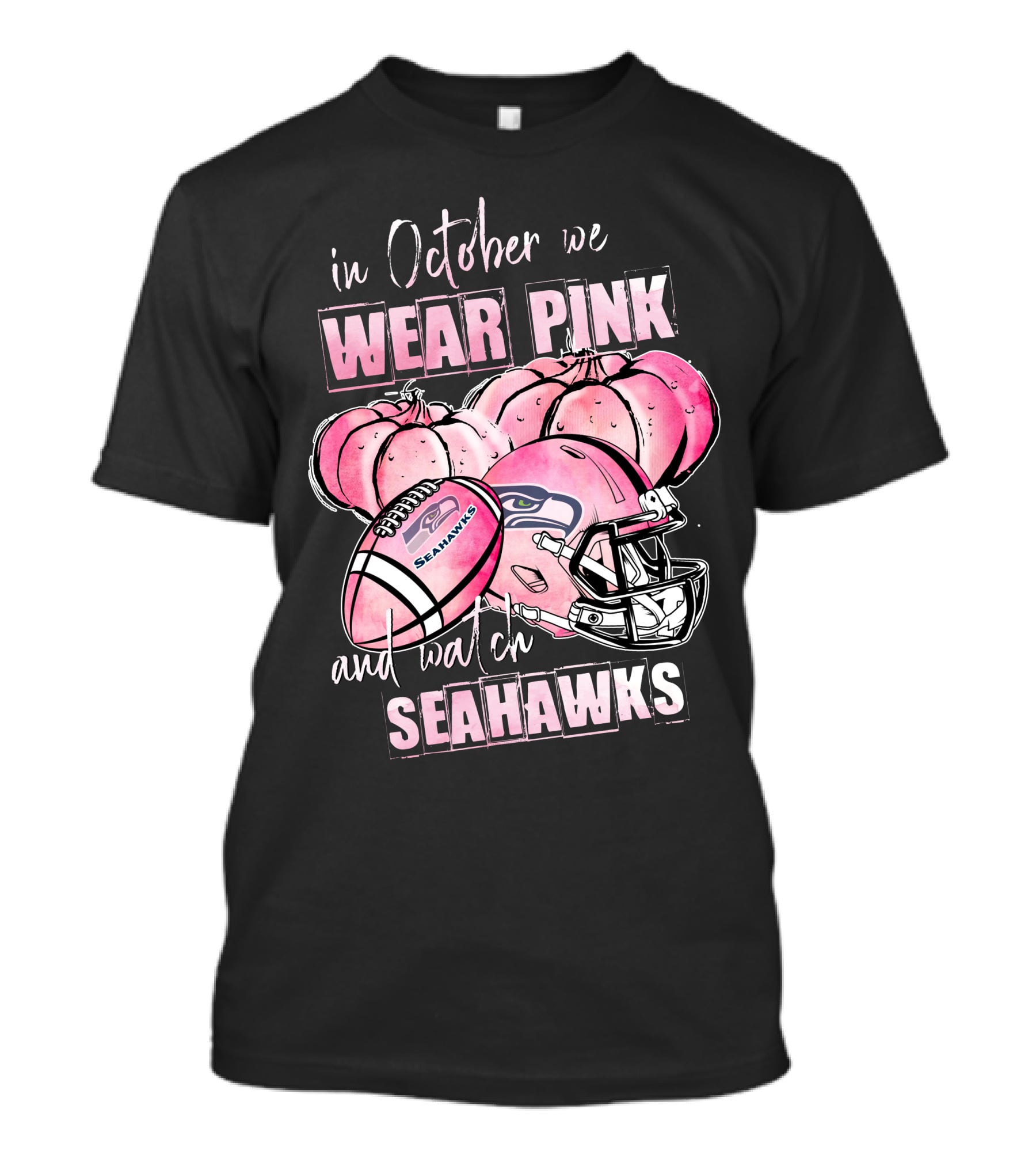 Seattle Seahawks In October We Wear Pink And Watch Seahawks T-Shirt