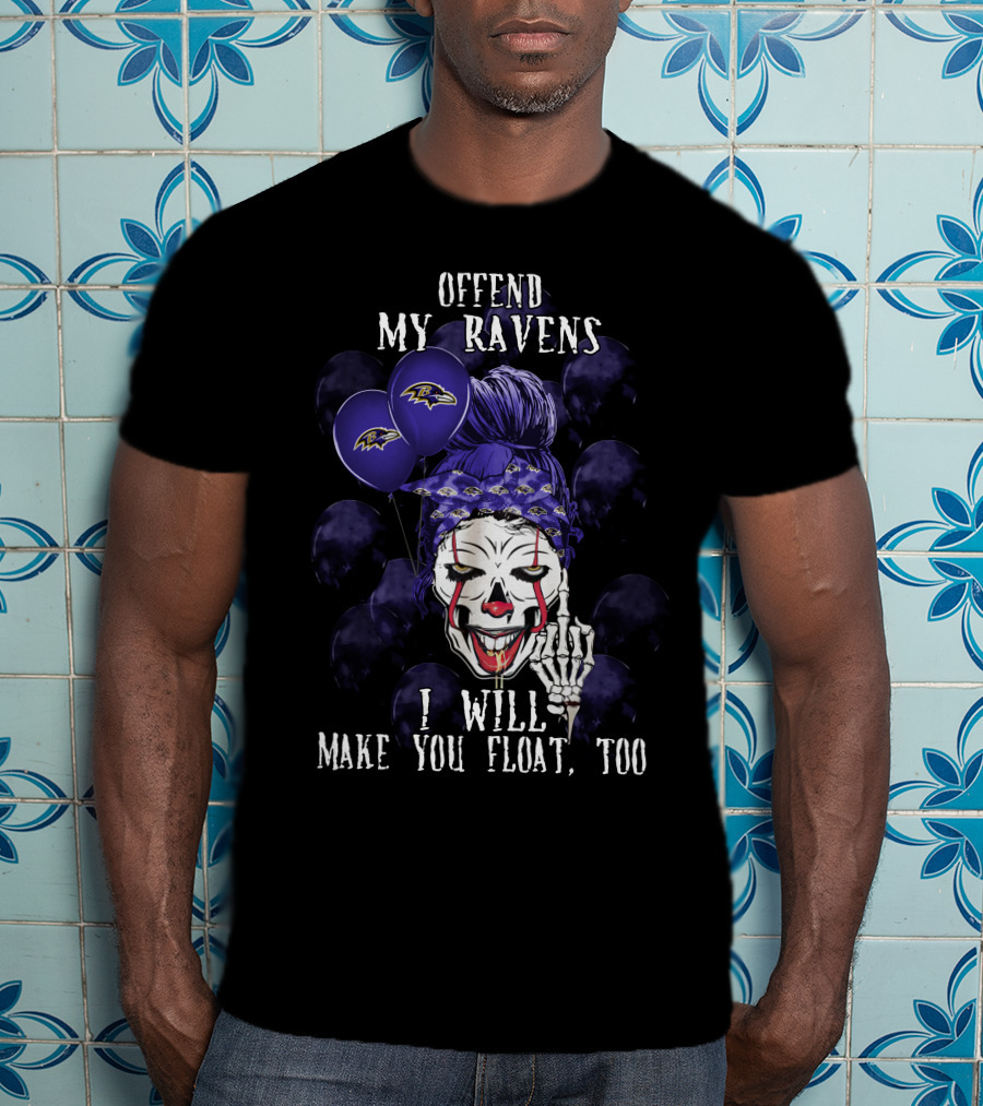 Offend My Ravens I Will Make You Float Too Baltimore Ravens Halloween T-Shirt
