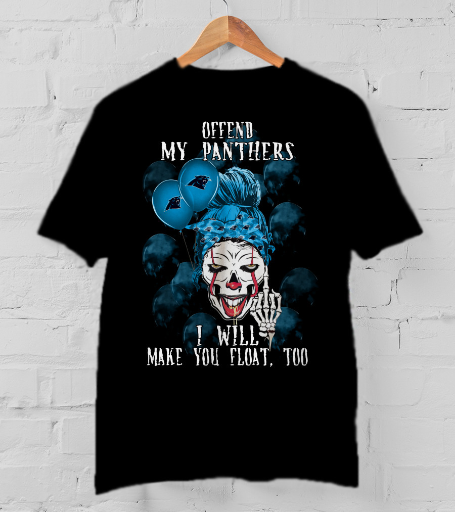 Offend My Panthers I Will Make You Float Too Carolina Panthers Halloween T-Shirt