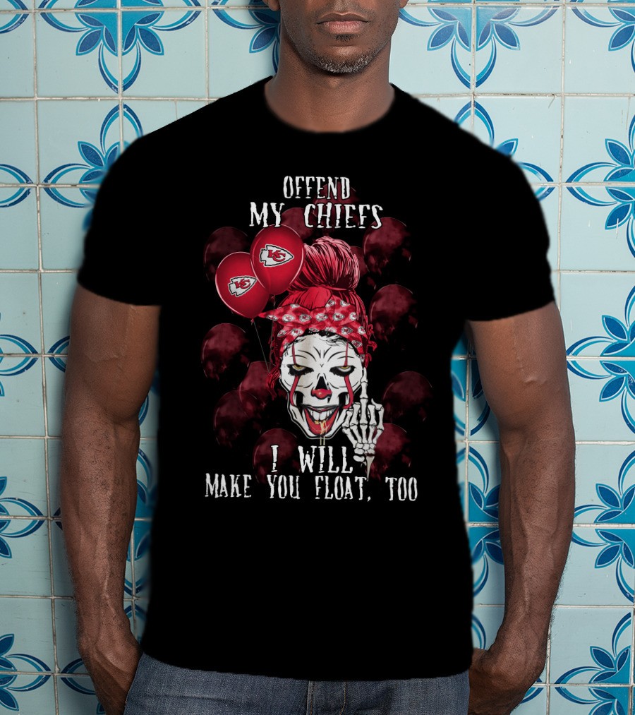 Offend My Chiefs I Will Make You Float Too Kansas City Chiefs Halloween T-Shirt