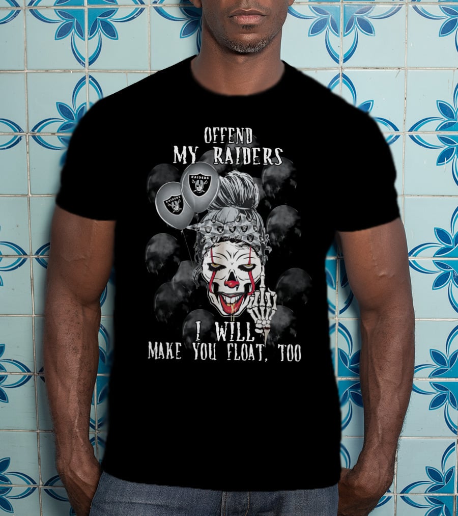 Offend My Raiders I Will Make You Float Too Halloween Las Vegas Raiders T-Shirt