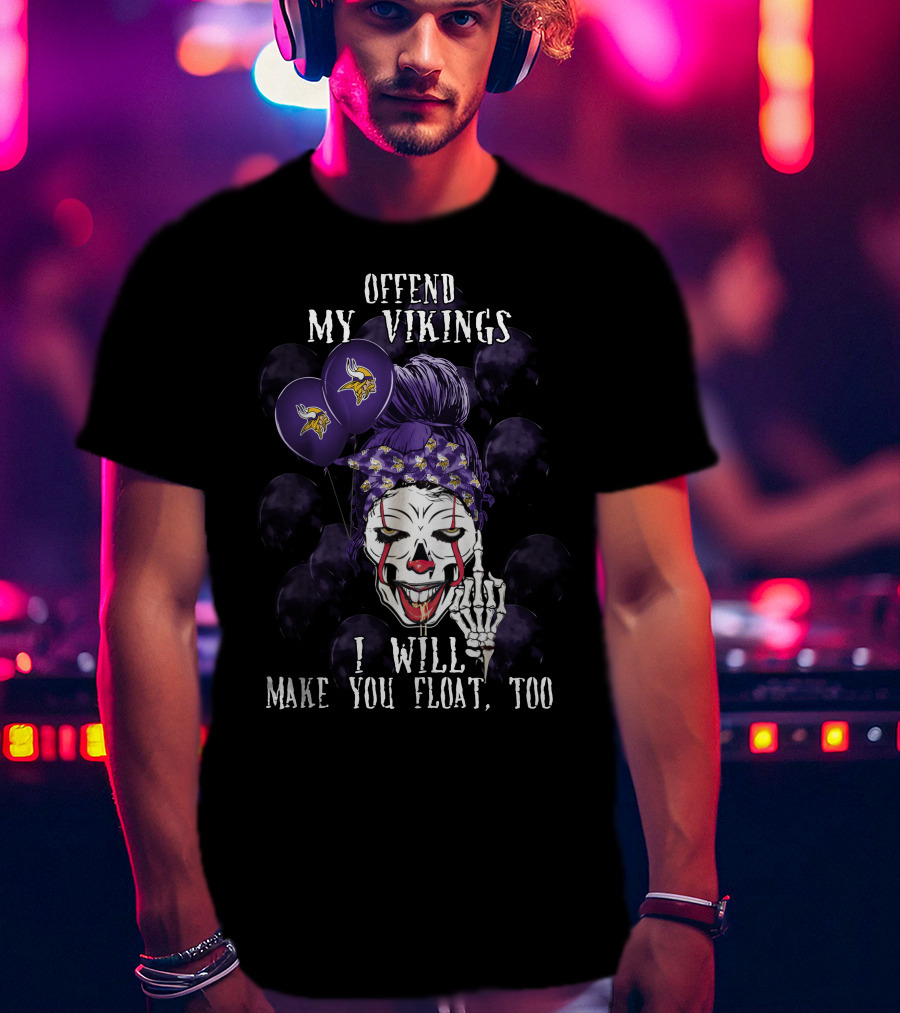 Offend My Vikings I Will Make You Float Too Minnesota Vikings Halloween T-Shirt
