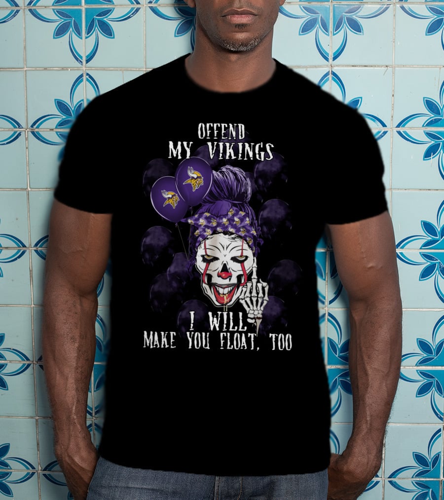 Offend My Vikings I Will Make You Float Too Minnesota Vikings Halloween T-Shirt