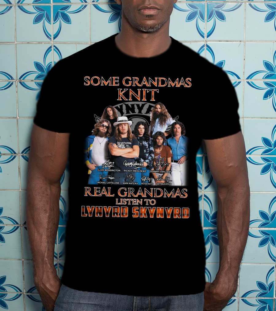 Lynyrd Skynyrd Some Grandmas Knit Real Grandmas Listen To Lynyrd Skynyrd T-Shirt