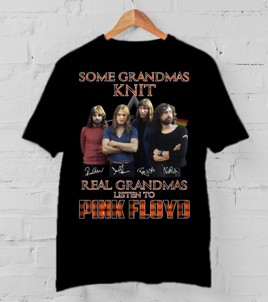 Some Grandmas Knit Real Grandmas Listen To Pink Floyd T-Shirt