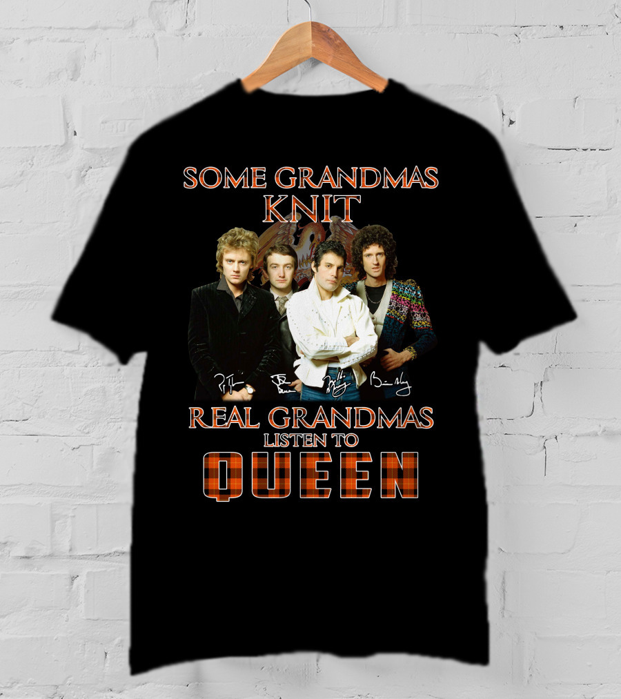 Some Grandmas Knit Real Grandmas Listen To Queen T-Shirt
