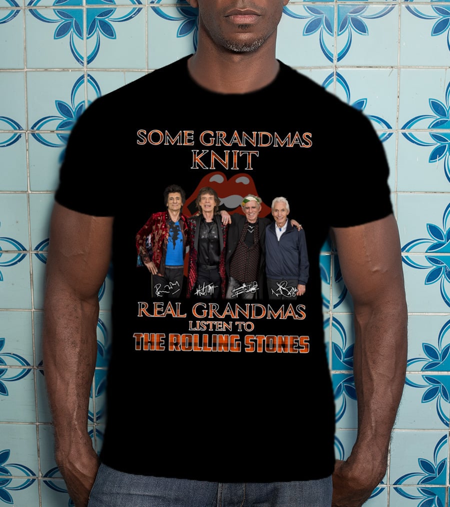 Some Grandmas Knit Real Grandmas Listen To The Rolling Stones T-Shirt