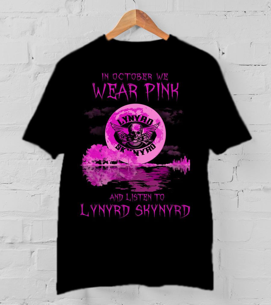 In October We Wear Pink And Listen To Lynyrd Skynyrd T-Shirt