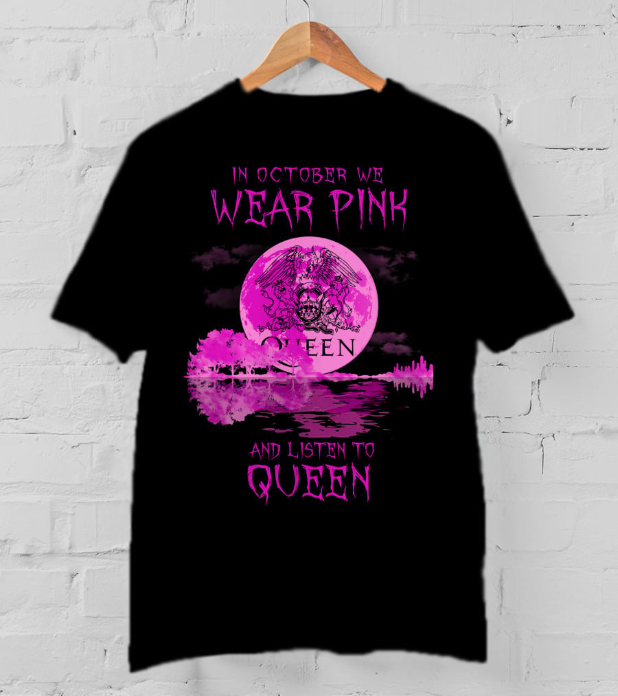 In October We Wear Pink And Listen To Queen T-Shirt