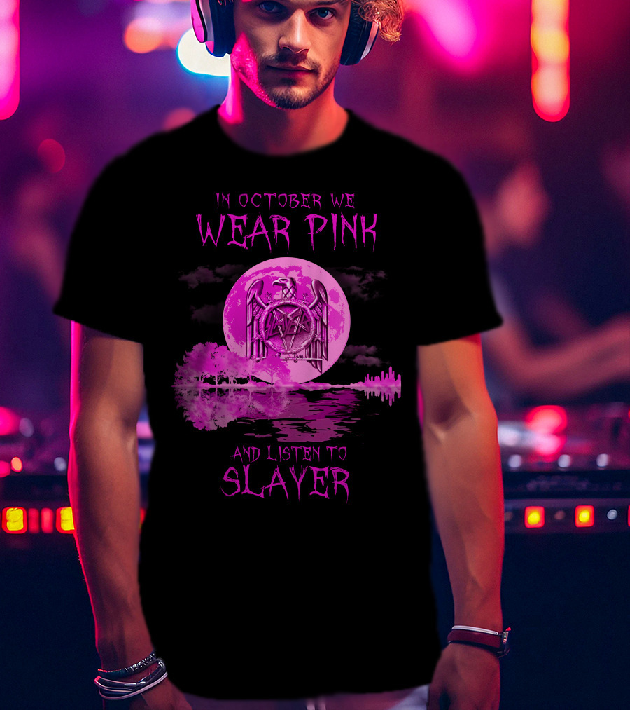 In October We Wear Pink And Listen To Slayer 513 L1PTT T-Shirt