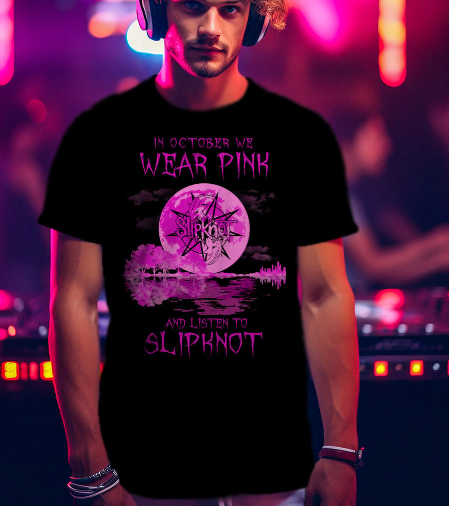 In October We Wear Pink And Listen To Slipknot 513 L1PTT T-Shirt