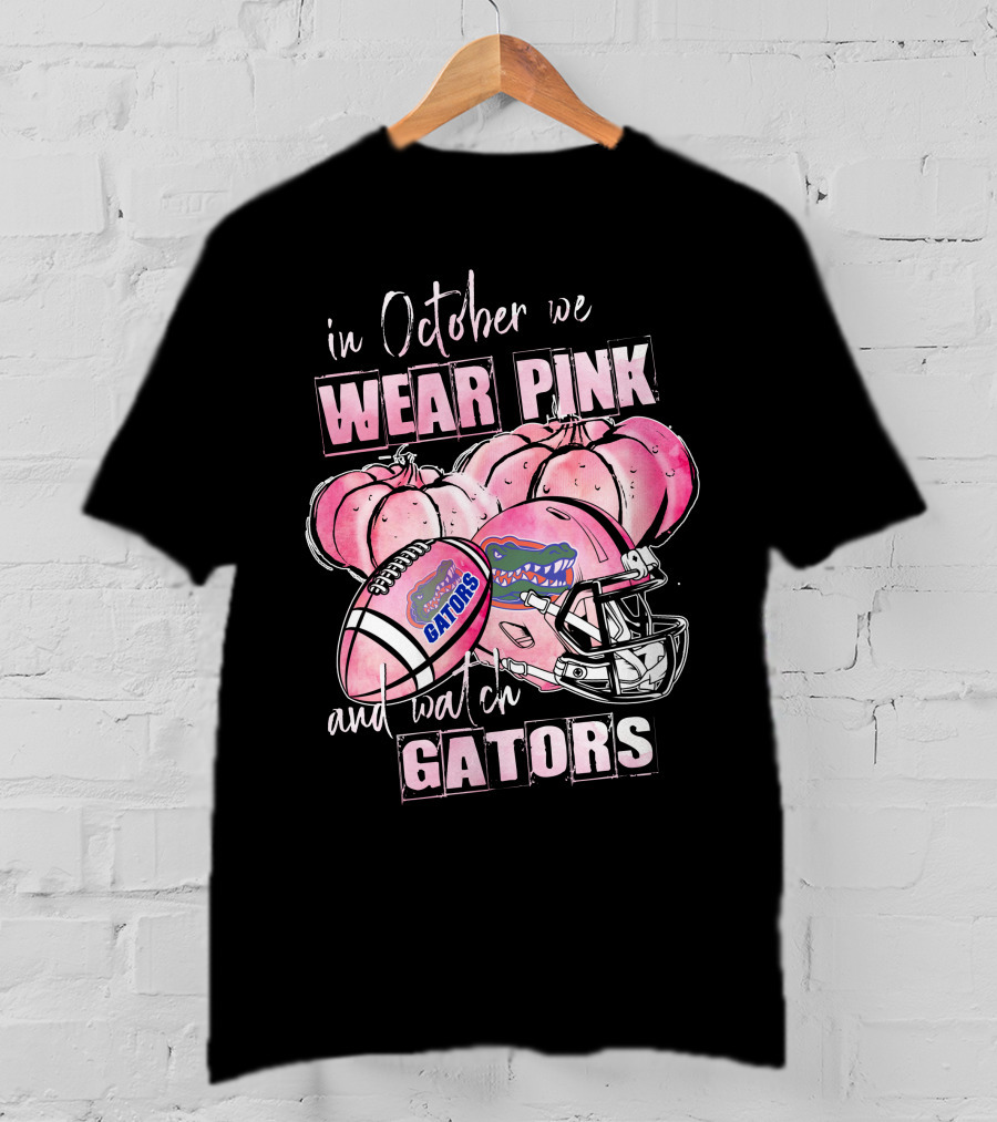 Florida Gators In October We Wear Pink And Watch Gators T-Shirt