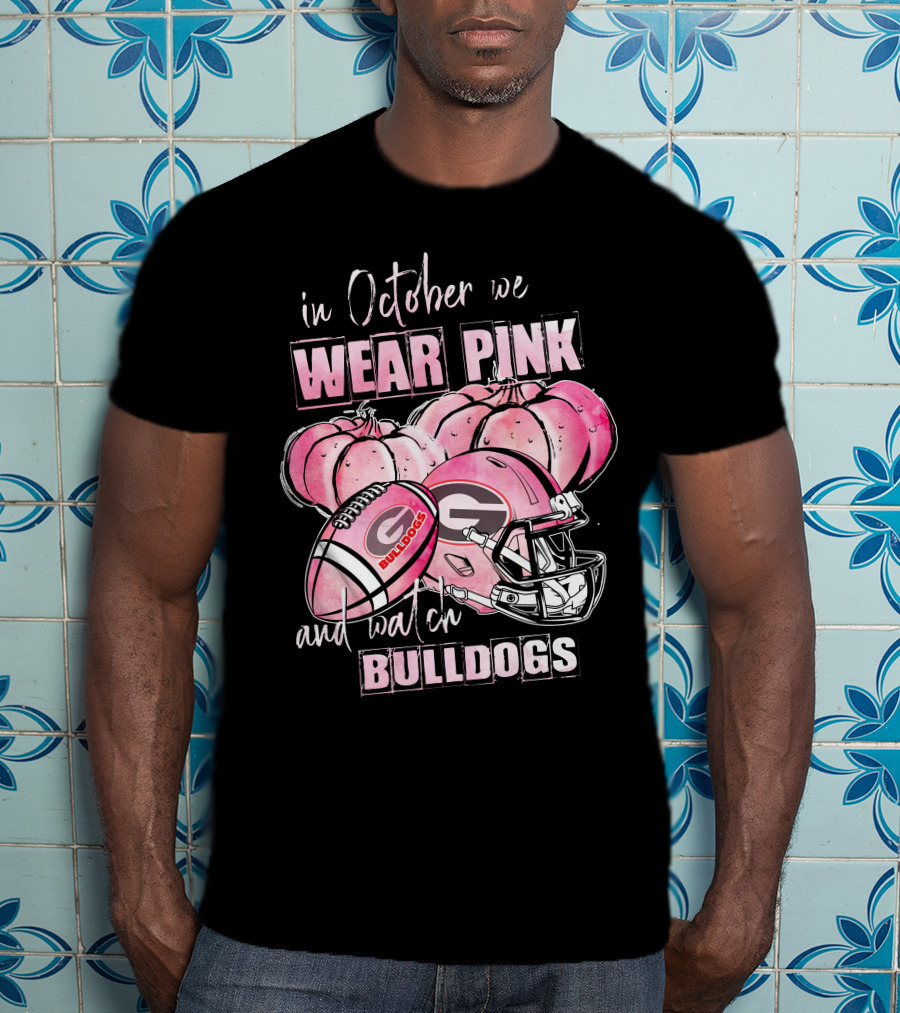In October We Wear Pink And Watch Georgia Bulldogs Football Helmet And Pumpkins T-Shirt