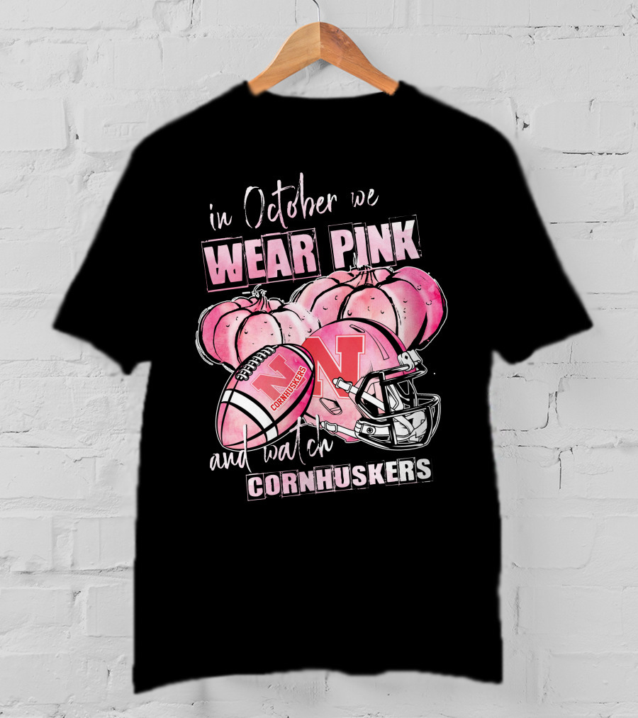 In October We Wear Pink Pumpkins And Watch Nebraska Cornhuskers Football Helmet T-Shirt