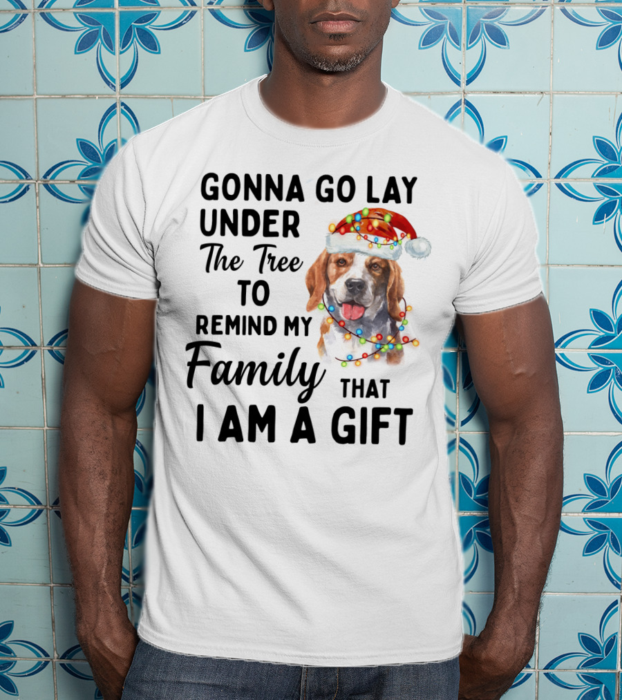 Gonna Go Lay Under The Tree To Remind My Family That I Am A Gift Beagle T-Shirt
