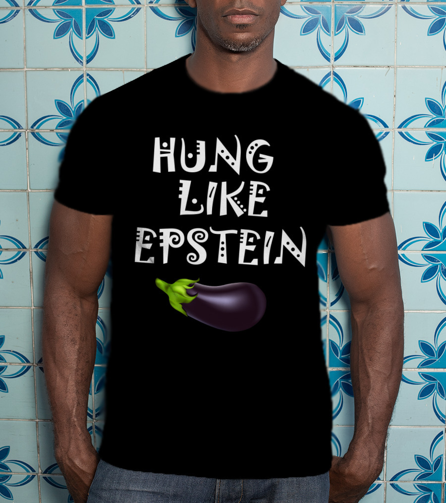 Hung Like Epstein Eggplant T-Shirt